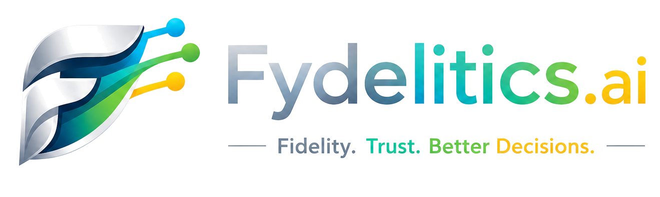Fydelitics.ai — Fidelity. Trust. Better Decisions.